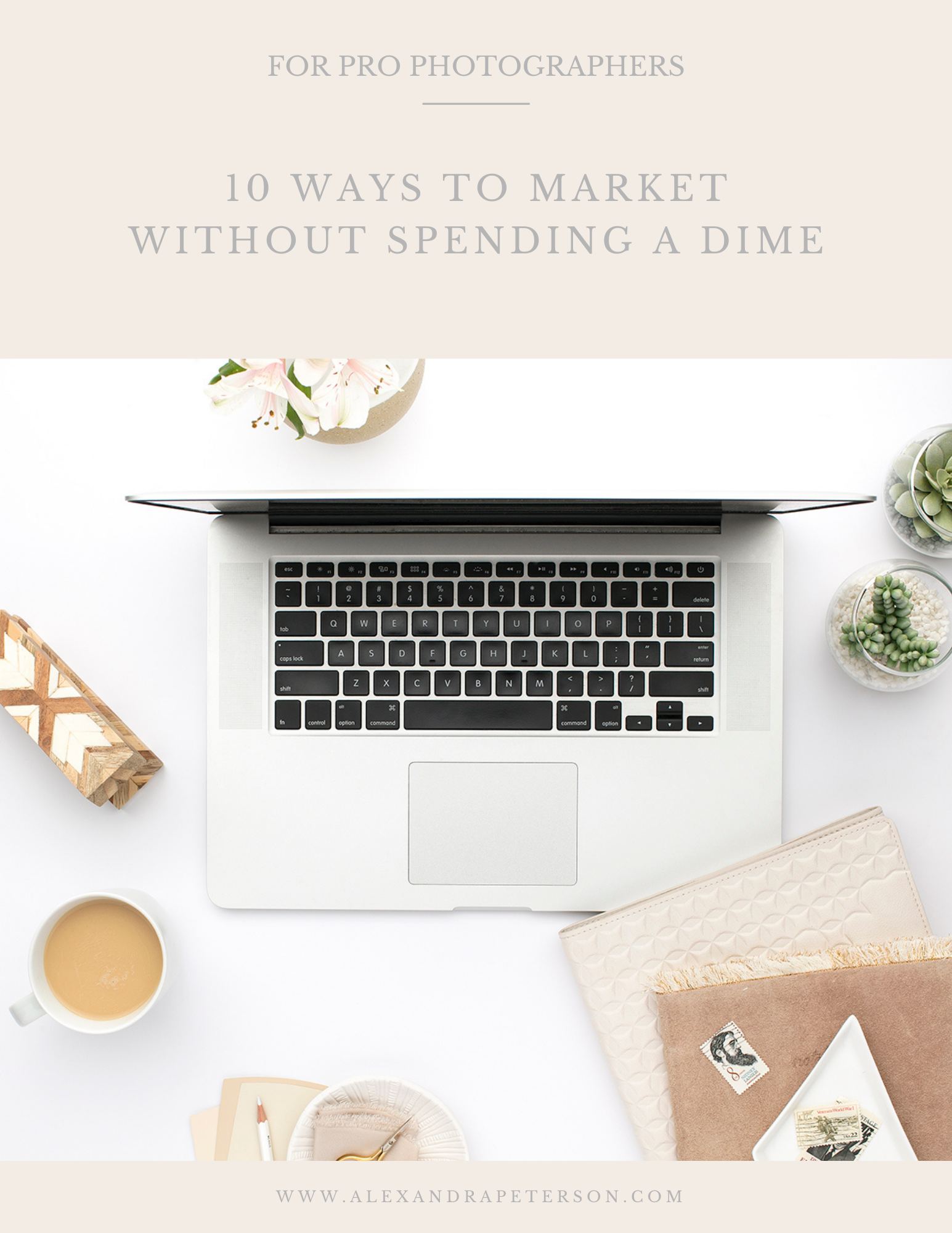 10 Ways to Market Without Spending a Dime by Alexandra Peterson